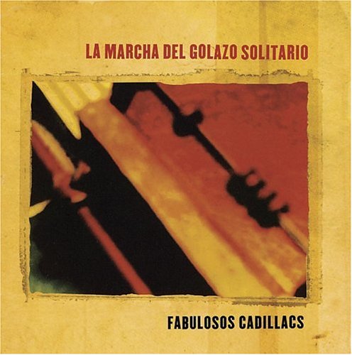 Los  Fabulosos Cadillacs - La marcha del golazo solitario - Zortam Music