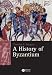 A History of Byzantium (Blackwell History of the Ancient World)