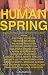 Book The Last Human Spring: A Complete Philosophy of the Nature - Human World