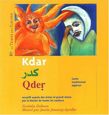 Kdar : Conte alg�rien trilingue (fr., arabe, kabyle)