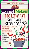 100 Low Fat Soup and Stew Recipes: The Complete Book of Food Counts Cookbook Series Corinne T. Netzer