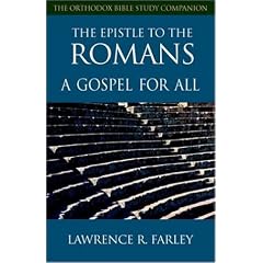 The Epistle to the Romans: A Gospel For All (Orthodox Bible Study Companian)