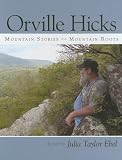 Orville Hicks: Mountain Stories, Mountain Roots