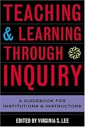 Teaching and Learning Through Inquiry: A Guidebook for Institutions and Instructors
