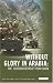 Search : Without Glory in Arabia: The British Retreat from Aden (International Library of Colonial History)