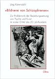 Bildnerei von Schizophrenen