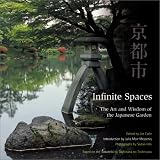 Infinite Spaces: The Art and Wisdom of the Japanese Garden by Joe Earle,Julie Moir Messervy,Sadao Hibi