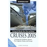 econoguide cruises 2005 cruising the caribbean hawaii new england alaska and europe econoguide series