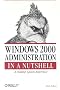 Windows 2000 Administration in a Nutshell (In a Nutshell (O'Reilly))