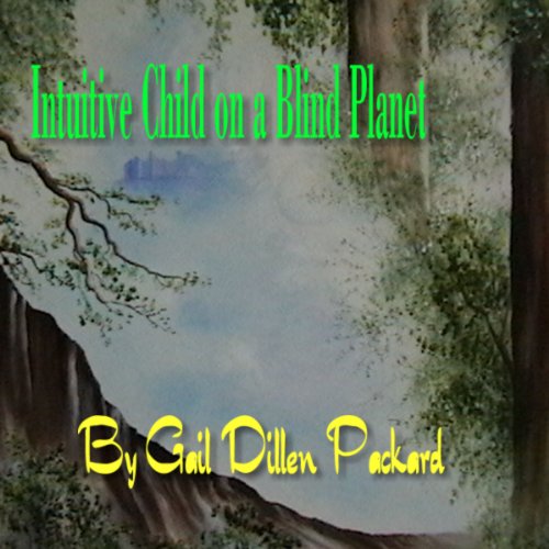 Intuitive Child on a Blind Planet