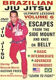 Brazilian Jiu Jitsu "Ultimate Lessons" Volume 6, Escapes From The SIDE MOUNT & KNEE ON BELLY Position: Basic, Intermediate, Advanced Techniques