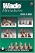Wade Miniatures: An Unauthorized Guide to Whimsies, Premiums, Villages, And Characters (Schiffer Book for Collectors)