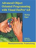 Advanced Object Oriented Programming with Visual FoxPro 6.0