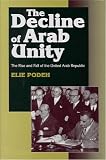 The Decline of Arab Unity: The Rise and Fall of the United Arabic Republic (Elie Podeh)
