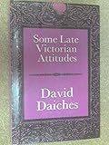 Some late Victorian attitudes : the Ewing lectures, University of California at Los Angeles, 1967