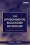 The Environmental Regulatory Dictionary, Fourth Edition