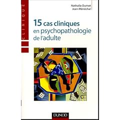 15 cas cliniques en psychopathologie de l'adulte