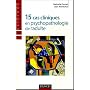 15 cas cliniques en psychopathologie de l'adulte