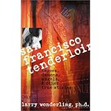 San Francisco Tenderloin - Heroes, Demons, Angels and Other True Stories