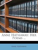Anne Hathaway in the book Anne Hathaway: Her Poems ...