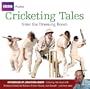 Cricketing Tales from the Dressing Room (BBC Audio)
