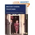 Britain Under Thatcher (Seminar Studies In History)