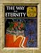 The Way to Eternity: Egyptian Myth (Myth & Mankind , Vol 2)