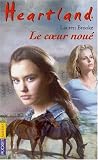 Heartland, tome 8 : Le Coeur noué