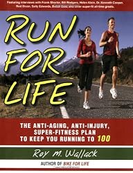 Run for Life: The Injury-Free, Anti-Aging, Super-Fitness Plan to Keep You Running to 100