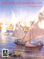Trevor Chamberlain: A Personal View - Light and Atmosphere in Watercolour (Atelier)