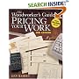 The Woodworker's Guide To Pricing Your Work (Popular Woodworking)