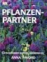Pflanzenpartner Gartenpflanzen perfekt kombinieren