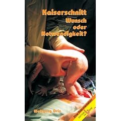 Kaiserschnitt: Wunsch oder Notwendigkeit?