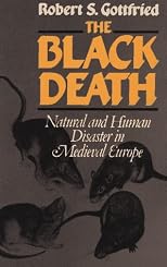 The black death: Natural and human disaster in medieval Europe