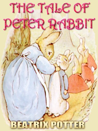 THE TALE OF PETER RABBIT : Picture Books for Kids, Perfect Bedtime Story, A Beautifully Illustrated Children's Picture Book by age 3-9  ( Original color illustrations since 1902 ) (Illustrated) image