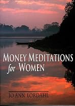 Money Meditations for Women: Thoughts, Exercise, Resources, and Affirmations for Creating Prosperity