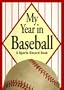 My Year in Baseball: A Sports Record Book