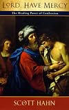 Lord, Have Mercy: The Healing Power of Confession