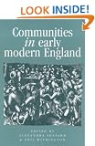 Communities in Early Modern England: Networks, Place, Rhetoric (Politics, Culture & Society in Early Modern Britain)