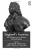 England's fortress : new perspectives on Thomas, 3rd Lord Fairfax
