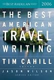 The Best American Travel Writing 2006 (The Best American Series)