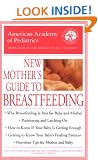 The American Academy of Pediatrics New Mother's Guide to Breastfeeding