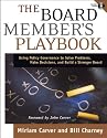 The Board Member's Playbook: Using Policy Governance to Solve Problems, Make Decisions, and Build a Stronger Board (J-B Carver Board Governance Series)