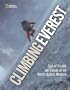 Climbing Everest: Tales of Triumph and Tragedy on the World's Highest Mountain