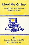 Meet Me Online: The #1 Practical Guide to Internet Dating