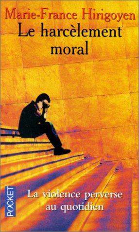 Le Harc�lement moral : la violence perverse au quotidien