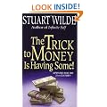 The Trick To Money Is Having Some