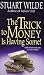 The Trick to Money Is Having Some