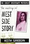 Making of the Great Broadway Musical Mega-Hits: West Side Story (The Great Broadway Musicals)