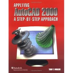 Applying AutoCAD (R) 2000: A Step by Step Approach
